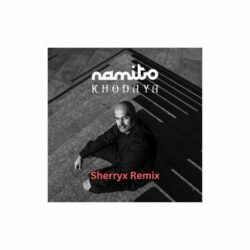 دانلود آهنگ Namito - Khodaya! (Sherryx Remix)