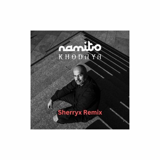 دانلود آهنگ Namito - Khodaya! (Sherryx Remix)